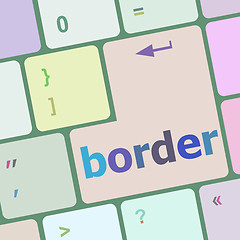 Image showing border word on computer pc keyboard key vector illustration