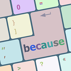 Image showing because word on computer pc keyboard key vector illustration