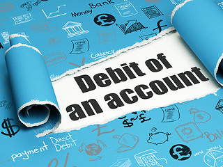 Image showing Banking concept: black text Debit of An account under the piece of  torn paper