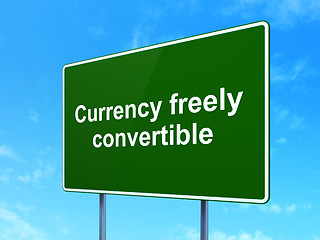 Image showing Currency concept: Currency freely Convertible on road sign background