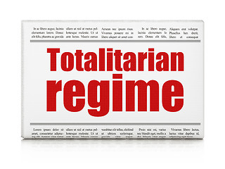 Image showing Politics concept: newspaper headline Totalitarian Regime