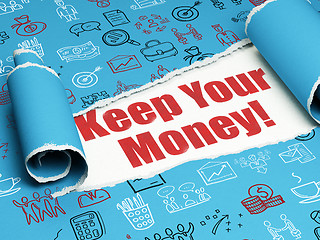 Image showing Finance concept: red text Keep Your Money! under the piece of  torn paper