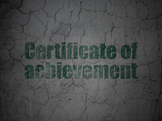 Image showing Studying concept: Certificate of Achievement on grunge wall background