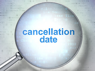 Image showing Time concept: Cancellation Date with optical glass