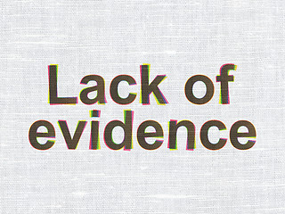 Image showing Law concept: Lack Of Evidence on fabric texture background