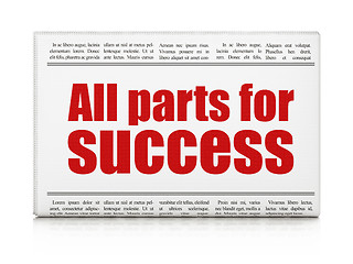 Image showing Finance concept: newspaper headline All parts for Success