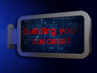 Image showing Business concept: Building your Success! on billboard background