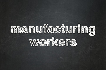 Image showing Manufacuring concept: Manufacturing Workers on chalkboard background