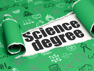 Image showing Science concept: black text Science Degree under the piece of  torn paper