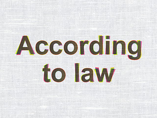 Image showing Law concept: According To Law on fabric texture background