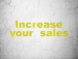 Image showing Business concept: Increase Your  Sales on wall background
