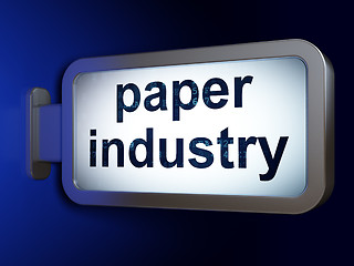 Image showing Industry concept: Paper Industry on billboard background