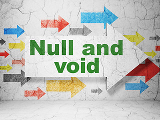 Image showing Law concept: arrow with Null And Void on grunge wall background