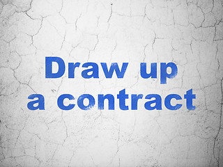 Image showing Law concept: Draw up A contract on wall background