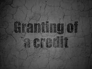 Image showing Currency concept: Granting of A credit on grunge wall background