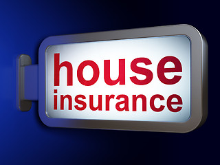 Image showing Insurance concept: House Insurance on billboard background