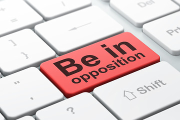 Image showing Political concept: Be in Opposition on computer keyboard background