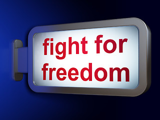 Image showing Politics concept: Fight For Freedom on billboard background