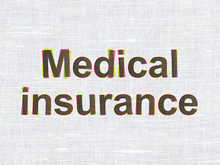Image showing Insurance concept: Medical Insurance on fabric texture background