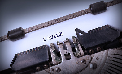 Image showing Vintage typewriter - I Quit, concept of quitting
