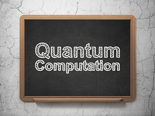 Image showing Science concept: Quantum Computation on chalkboard background