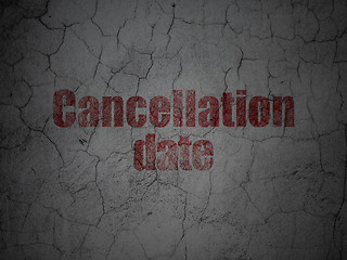 Image showing Time concept: Cancellation Date on grunge wall background