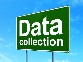 Image showing Information concept: Data Collection on road sign background