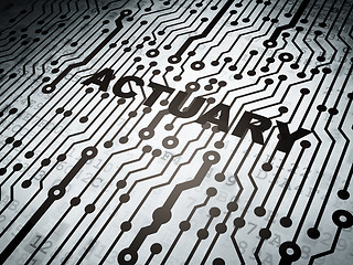 Image showing Insurance concept: circuit board with Actuary