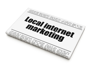 Image showing Advertising concept: newspaper headline Local Internet Marketing