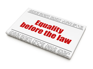 Image showing Politics concept: newspaper headline Equality Before The Law