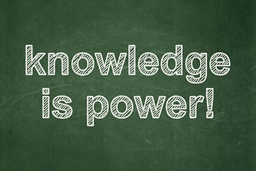 Image showing Education concept: Knowledge Is power! on chalkboard background