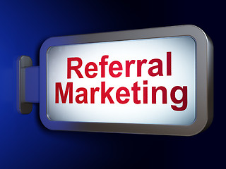 Image showing Advertising concept: Referral Marketing on billboard background