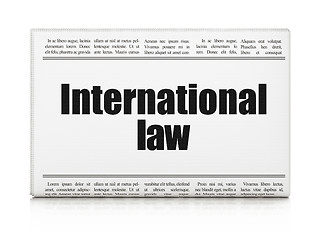 Image showing Politics concept: newspaper headline International Law