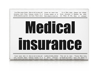 Image showing Insurance concept: newspaper headline Medical Insurance