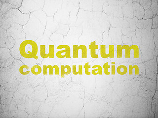 Image showing Science concept: Quantum Computation on wall background