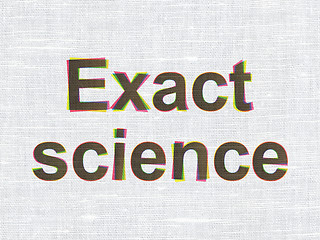 Image showing Science concept: Exact Science on fabric texture background