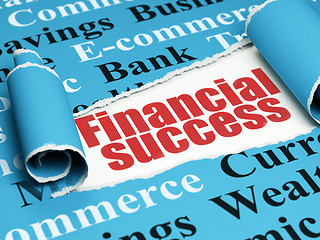 Image showing Banking concept: red text Financial Success under the piece of  torn paper