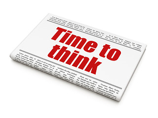 Image showing Time concept: newspaper headline Time To Think