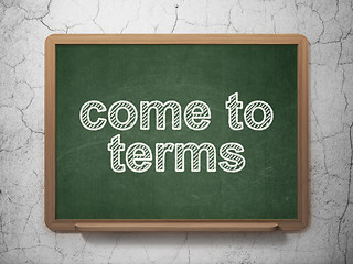 Image showing Law concept: Come To Terms on chalkboard background