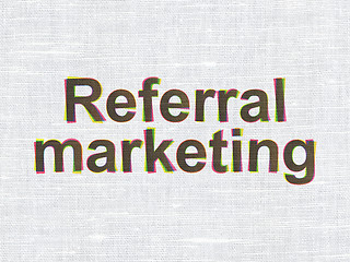 Image showing Advertising concept: Referral Marketing on fabric texture background