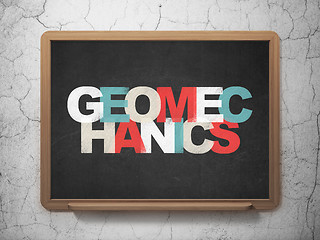Image showing Science concept: Geomechanics on School board background