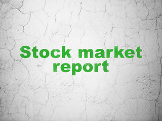 Image showing Money concept: Stock Market Report on wall background