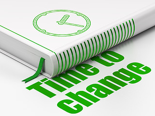 Image showing Time concept: book Clock, Time to Change on white background