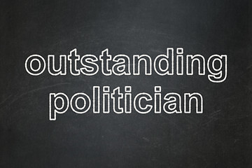 Image showing Political concept: Outstanding Politician on chalkboard background