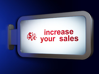 Image showing Finance concept: Increase Your  Sales and Finance Symbol on billboard background