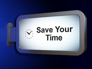 Image showing Time concept: Save Your Time and Clock on billboard background