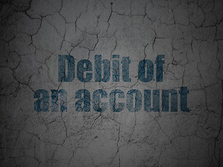 Image showing Money concept: Debit of An account on grunge wall background