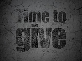 Image showing Time concept: Time To Give on grunge wall background