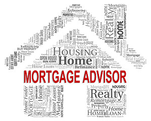 Image showing Mortgage Advisor Means Real Estate And Advice