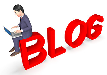 Image showing Blog Businessman Means World Wide Web And Entrepreneur 3d Render